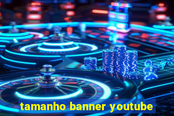 tamanho banner youtube